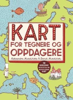 Kart For Tegnere Og Oppdagere. 36 Morsomme Aktiviteter Fra Bestselgeren Kart Av Alexandra Mizielinska, Daniel Mizielinski Kart For Tegnere Og Oppdagere. 36 Morsomme Aktiviteter Fra Bestselgeren Kart Av Alexandra Mizielinska, Daniel Mizielinski