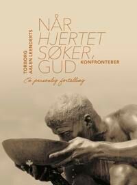 Når Hjertet Søker Gud Av Torborg Aalen Leenderts Når Hjertet Søker Gud Av Torborg Aalen Leenderts