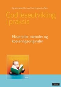 God Leseutvikling I Praksis Av Agneta Hedenfalk, Lena Munck, Annika Palm God Leseutvikling I Praksis Av Agneta Hedenfalk, Lena Munck, Annika Palm