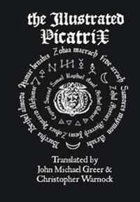 The Illustrated Picatrix: The Complete Occult Classic Of Astrological Magic Av John Michael Greer, Christopher Warnock The Illustrated Picatrix: The Complete Occult Classic Of Astrological Magic Av John Michael Greer, Christopher Warnock