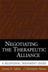 Negotiating The Therapeutic Alliance Av Jeremy D. Safran, J. Christopher Muran