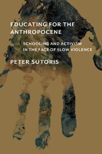 Educating For The Anthropocene Av Peter Sutoris