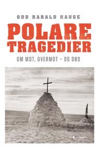Polare Tragedier Av Odd Harald Hauge