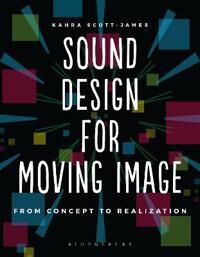 Sound Design For Moving Image Av Miss Kahra Scott-James