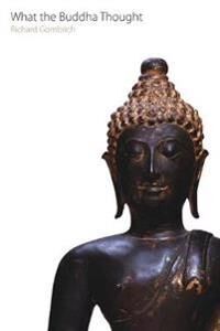 Gombrich, Richard F. What the Buddha Thought