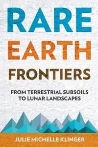 Rare Earth Frontiers Av Julie Michelle Klinger Rare Earth Frontiers Av Julie Michelle Klinger