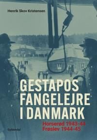 Kristensen Henrik Skov Gestapos fangelejre i Danmark