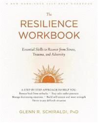The Resilience Workbook Av Glenn R Phd Schiraldi