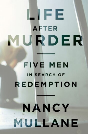 Life After Murder Five Men in Search of Redemption