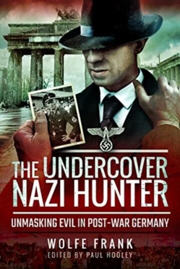 The Undercover Nazi Hunter Av Wolfe Frank