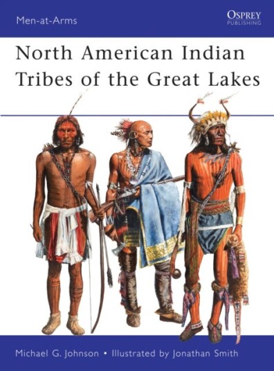 North American Indian Tribes Of The Great Lakes Av Michael G Johnson