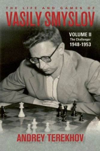 The Life and Games of Vasily Smyslov
