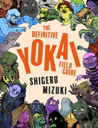 The Definitive Yokai Field Guide The Definitive Yokai Field Guide