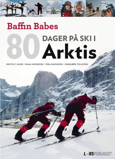 80 Dager På Ski I Arktis Av Kristin Folsland Olsen, Emma Simonsson, Vera Simonsson, Ingebjørg Tollefsen
