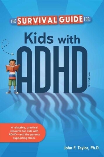 The Survival Guide for Kids with ADHD The Survival Guide for Kids with ADHD