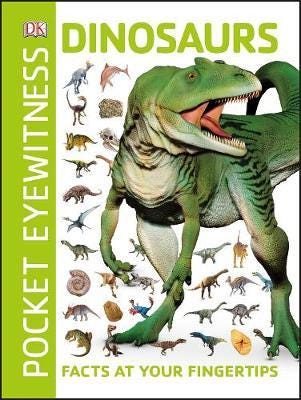 Pocket Eyewitness Dinosaurs  Facts at Your Fingertips