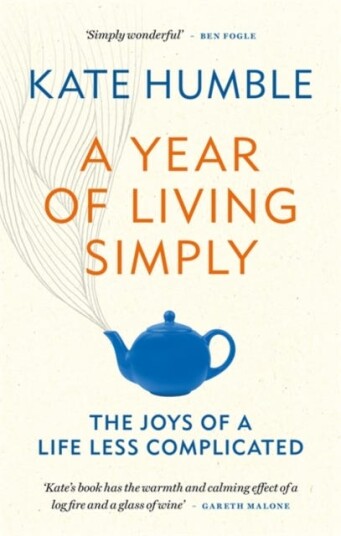 A Year of Living Simply  The joys of a life less complicated