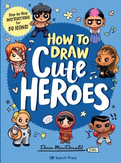 How To Draw Cute Heroes Av Dawn (Quarto) Macdonald