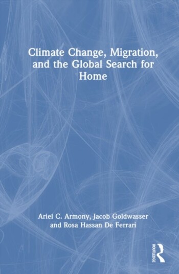 Climate Change Migration and the Global Search for Home Climate Change Migration and the Global Search for Home