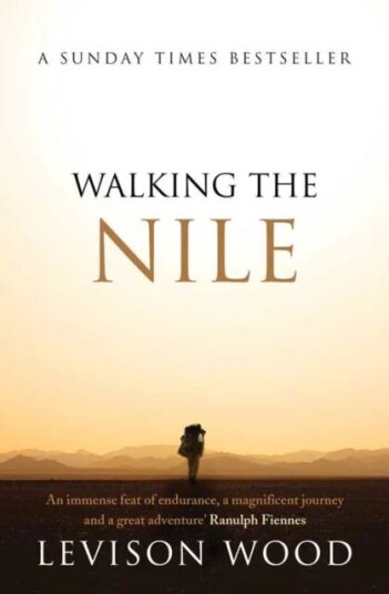 Walking The Nile Av Levison Wood