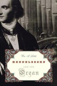 Little Wm. Mendelssohn and the Organ