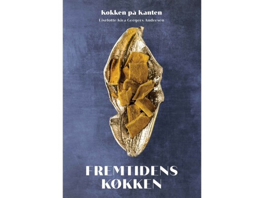 Fremtidens Køkken | Liselotte Kira Gregers Andersen | Språk: Dansk