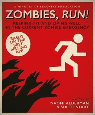 Zombies, run! keeping fit and living well in the current zombie emergency