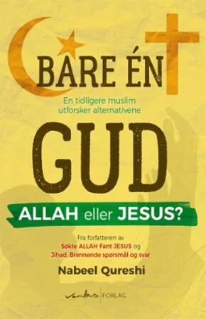 Bare Én Gud, Allah Eller Jesus? Av Nabeel Qureshi
