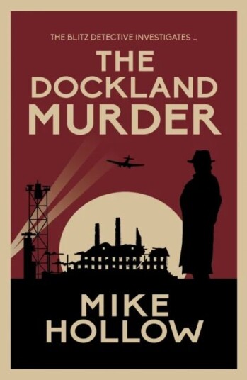 The Dockland Murder Av Mike Hollow The Dockland Murder Av Mike Hollow