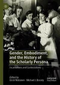 Niskanen Kirsti Gender Embodiment and the History of the Scholarly Persona