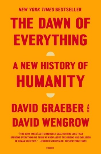 The Dawn of Everything A New History of Humanity