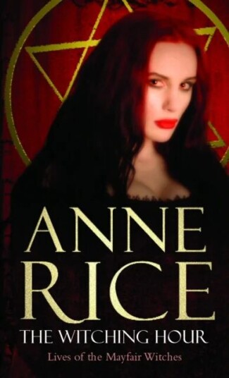 The Witching Hour Av Anne Rice