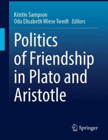 Politics of Friendship in Plato and Aristotle