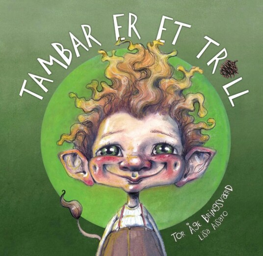 Tambar Er Et Troll Av Tor Åge Bringsværd Tambar Er Et Troll Av Tor Åge Bringsværd
