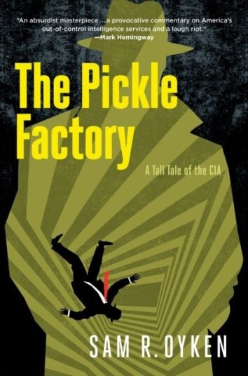 The Pickle Factory: A Tall Tale of the CIA The Pickle Factory: A Tall Tale of the CIA
