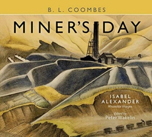 Miner'S Day, With Rhondda Images By Isabel Alexander Av B. L. Coombes