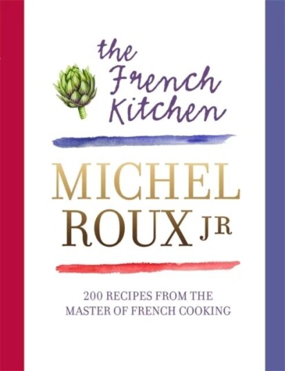 The French Kitchen Av Michel Roux Jr.