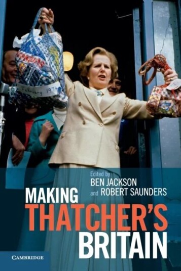 Making Thatcher'S Britain