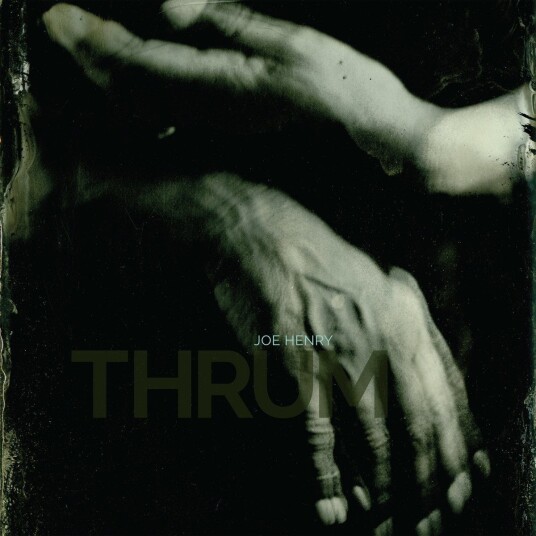 Joe Henry Thrum CD Joe Henry Thrum CD