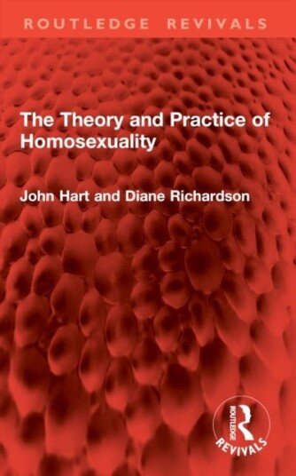The Theory and Practice of Homosexuality The Theory and Practice of Homosexuality