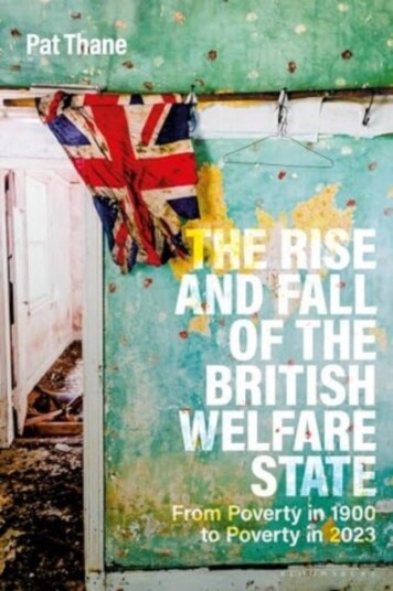 The Rise and Fall of the British Welfare State From Poverty in 1900 to Poverty in 2023 The Rise and Fall of the British Welfare State From Poverty in 1900 to Poverty in 2023