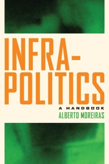 Infrapolitics Av Alberto Moreiras