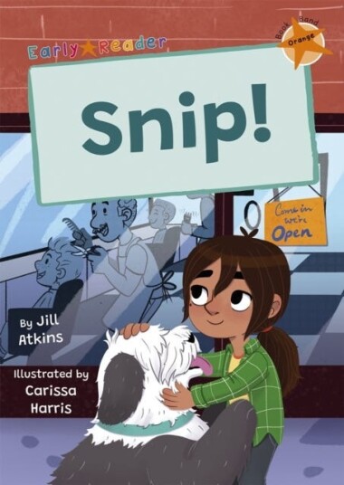Snip! (Orange Early Reader) Snip! (Orange Early Reader)