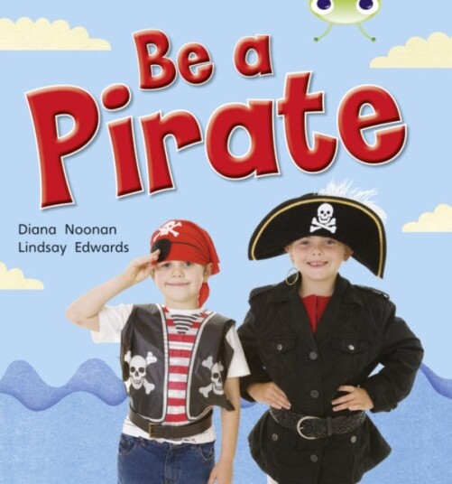 Bug Club Guided Non Fiction Reception Red B Be a Pirate Bug Club Guided Non Fiction Reception Red B Be a Pirate