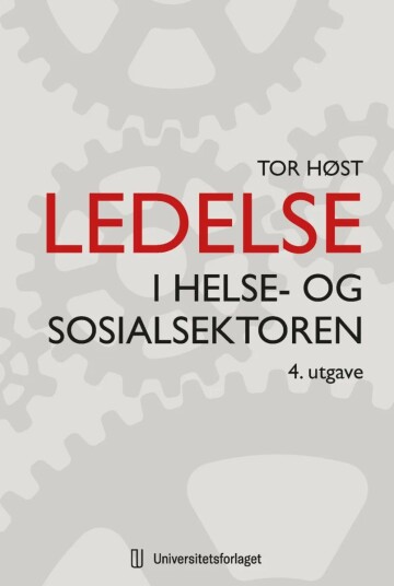 Ledelse I Helse- Og Sosialsektoren Av Tor Høst