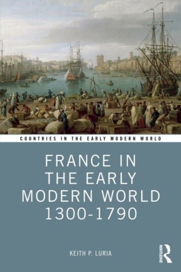 France in the Early Modern World 1300 1790