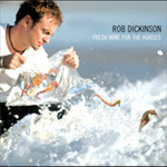 Rob Dickinson Fresh Wine For The Horses CD