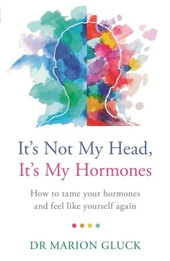 It'S Not My Head, It'S My Hormones Av Dr Marion Gluck