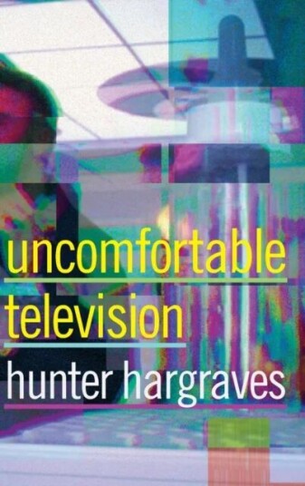 Uncomfortable Television Av Hunter Hargraves