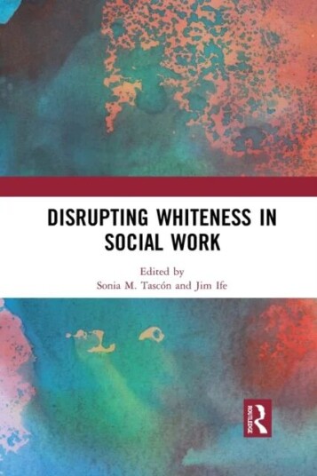 Disrupting Whiteness In Social Work